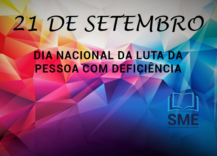 Departamento de Educao Especial da SME enaltece data nacional da luta das pessoas com deficincia