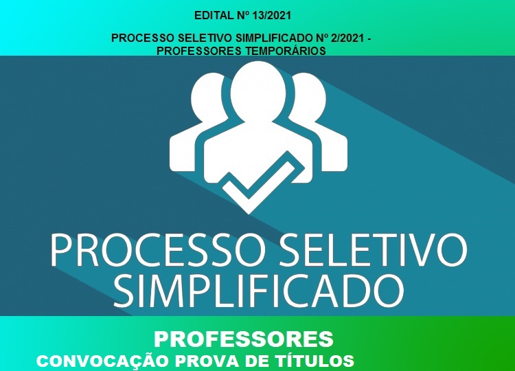 EDITAL Nº 13/2021 PROFESSORES TEMPORÁRIOS CONVOCAÇÃO PARA A PROVA DE TÍTULOS 