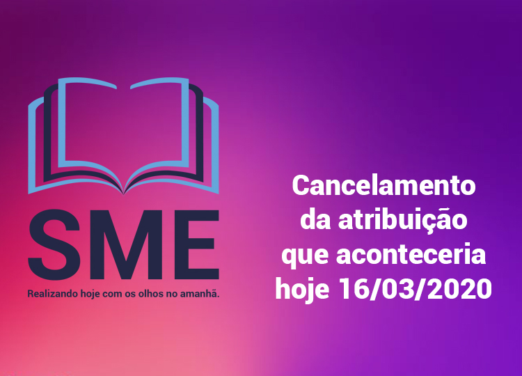 Cancelamento da atribuio que aconteceria hoje 16/03/2020