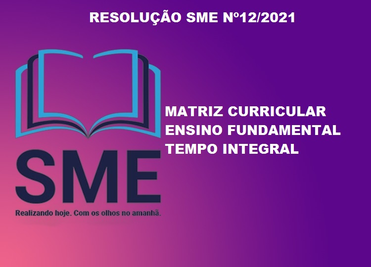 RESOLUO SME N 12 - MATRIZ CURRICULAR ENSINO FUNDAMENTAL TEMPO INTEGRAL