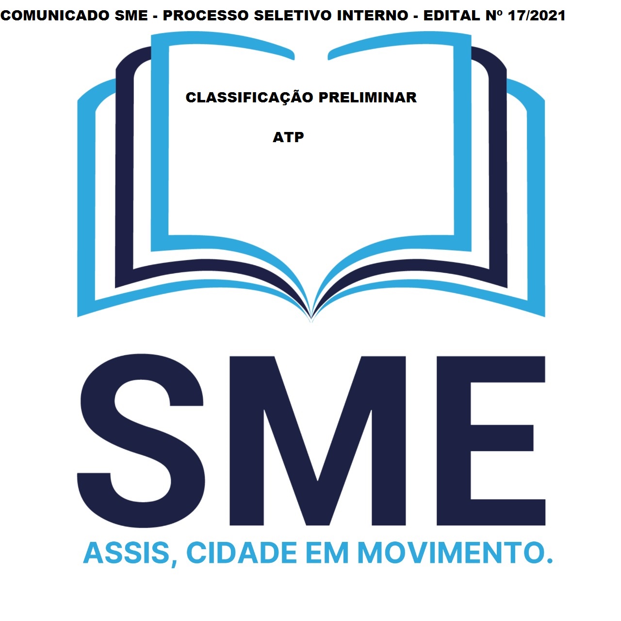 EDITAL SME Nº17/2021 SELEÇÃO INTERNA PARA A FUNÇÃO DE ASSISTENTE TÉCNICO PEDAGÓGICO
